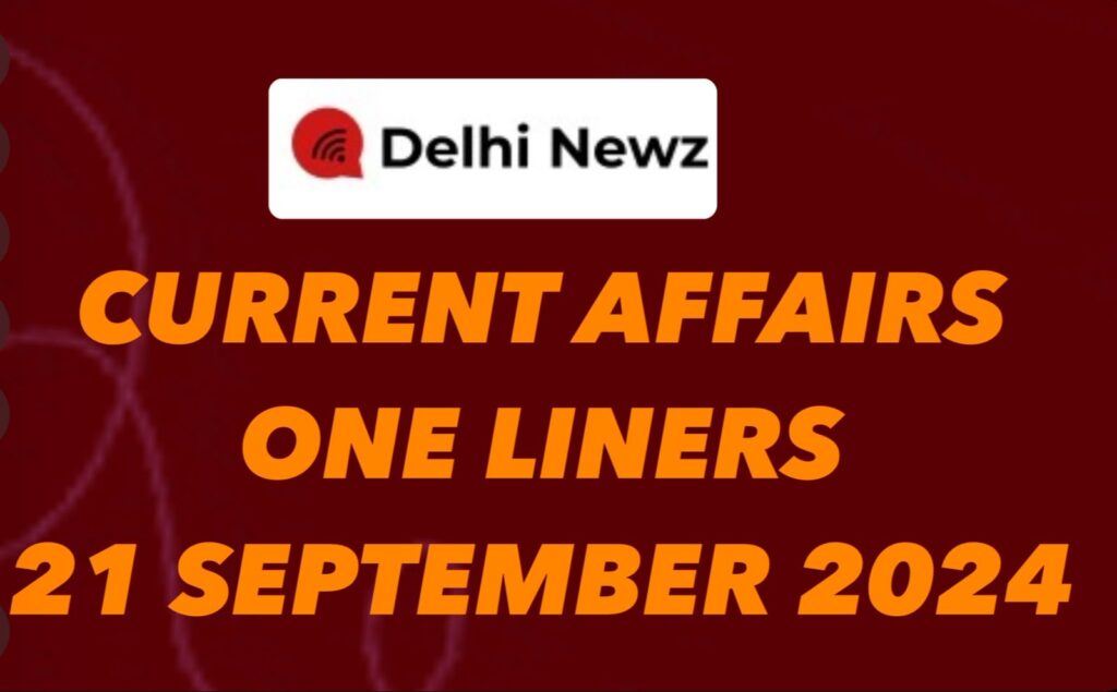 21 sep 2024 current affairs